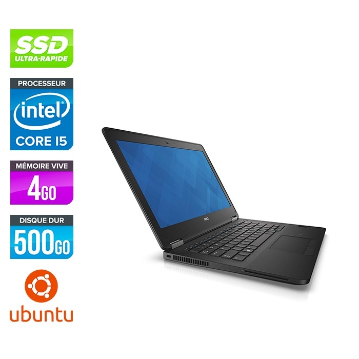 Dell Latitude E7270 - i5 - 4Go - 500Go SSD - Linux