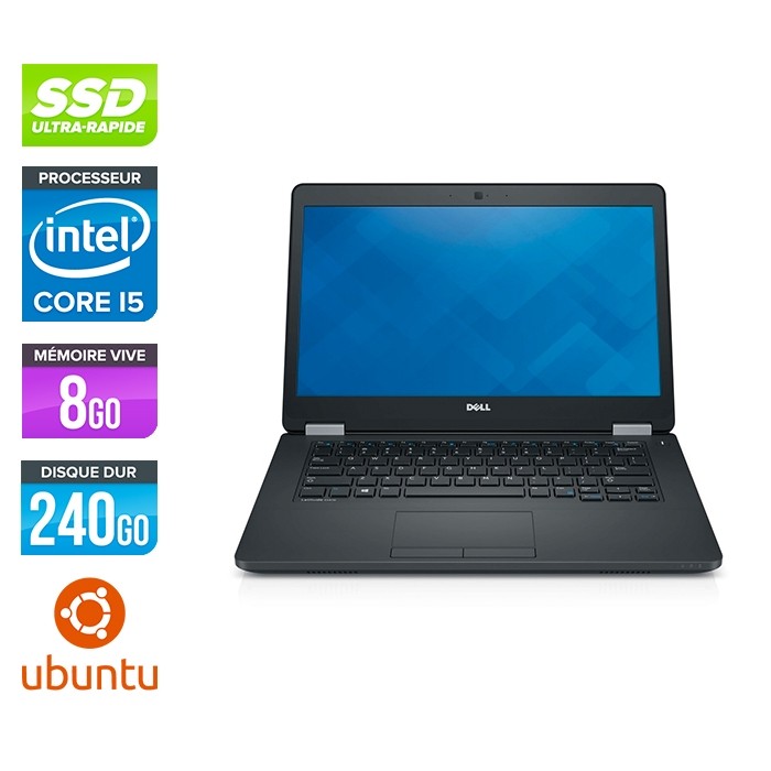 Dell Latitude E5470 - i5 6200U - 8Go DDR4 - 240 Go SSD - Linux