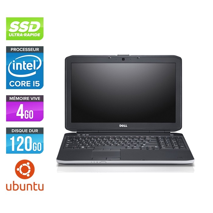 Pc portable reconditionné - Dell Latitude E5530 - i5 3320M -  4Go - SSD 120 Go - 15.6'' HD - Ubuntu / Linux