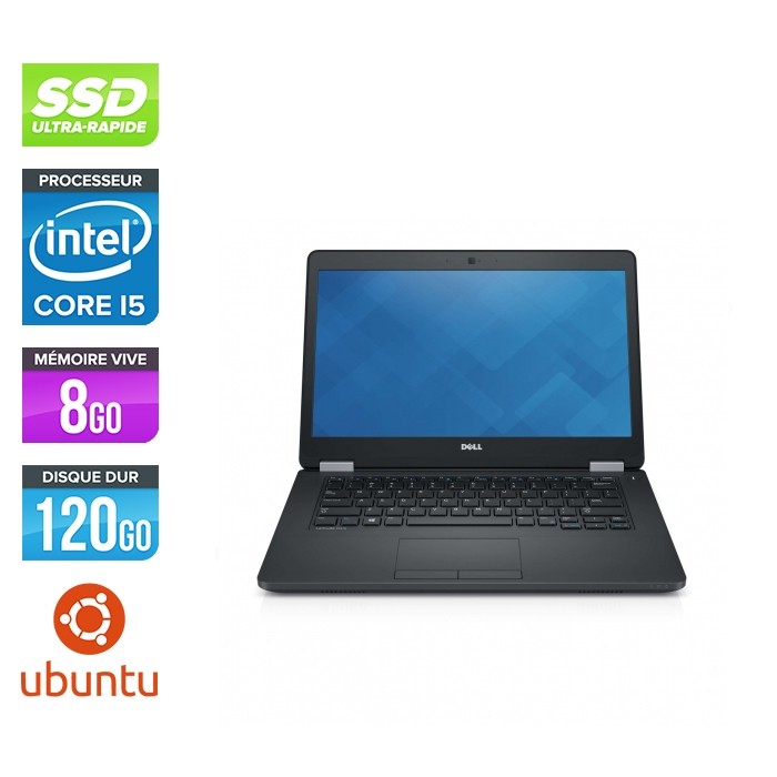 Dell Latitude E5470 - i5 6200U - 8Go DDR4 - 120 Go SSD - Linux