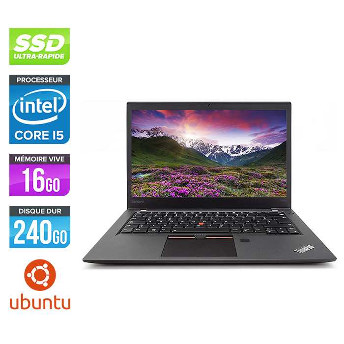 Pc portable reconditionné - Lenovo ThinkPad T470S - i5 6200U - 16Go - SSD 240Go NVMe - Ubuntu / Linux